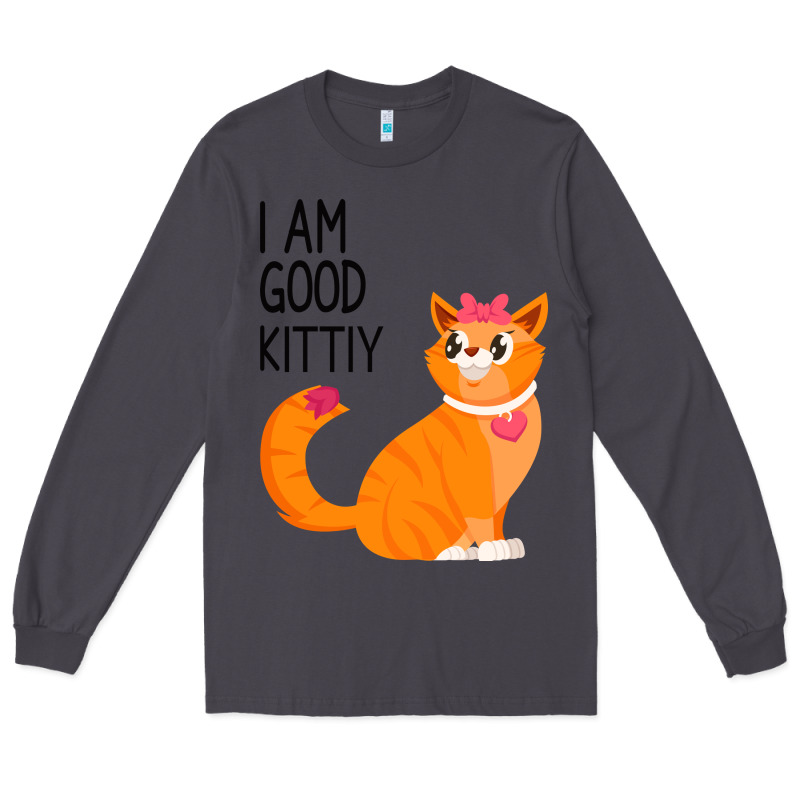 I Am Good Kittiy Long Sleeve Tee by Bettercallsaul | Teevron