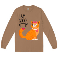 Toasted Coconut I Am Good Kittiy Long Sleeve Tee - Bettercallsaul