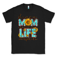 Black Being a Mom makes my life complete Mother's Day Classic Tee - CowGirlArtShop