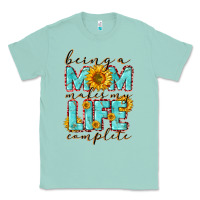 Seafoam Being a Mom makes my life complete Mother's Day Classic Tee - CowGirlArtShop
