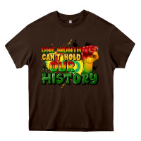 Chocolate Brown one month cant hold our history Heavy Core Tee - CowGirlArtShop