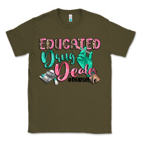 Army Green Educated drug dealer Nurse life Classic Tee - CowGirlArtShop