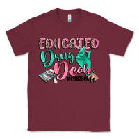 Burgundy Educated drug dealer Nurse life Classic Tee - CowGirlArtShop