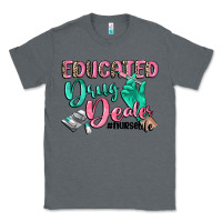 Charcoal Heather Educated drug dealer Nurse life Classic Tee - CowGirlArtShop