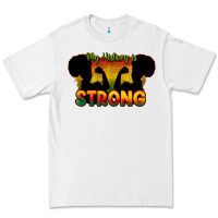 White My history is strong Premium Tee - HowdyJamesFarm