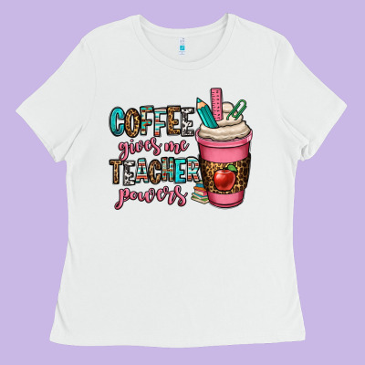 Coffee Gives Me Teacher Powers Ladies Tee Designed By Oliviacreatesart