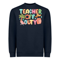 Navy teacher off duty summer Heavyweight Sweatshirt - JahusDesignShop