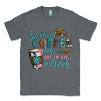 Charcoal Heather i pretend coffee helps but i'm still a bitch Classic Tee - Artiststas