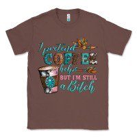 Chestnut i pretend coffee helps but i'm still a bitch Classic Tee - Artiststas