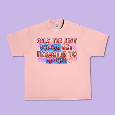 Only The Best Moms Get Promoted To Nana Urban Heavy Tee Designed By Fadigitalartstudio