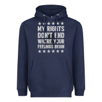 Navy My Rights Don't End Where Your Feelings Begin Heavyweight Hoodie - artisFamous