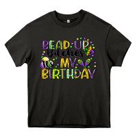 Asphalt bead up bitches itsmy birthday cg (1) Heavy Core Tee - CowGirlArtShop