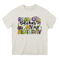 Bead Up Bitches Itsmy Birthday Cg (1) Heavy Core Tee | Teevron