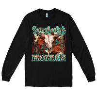 Black Somebody's Problem Bull Skull Long Sleeve Tee - FaDigitalArtStudio