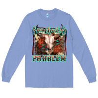 Colony Blue Somebody's Problem Bull Skull Long Sleeve Tee - FaDigitalArtStudio