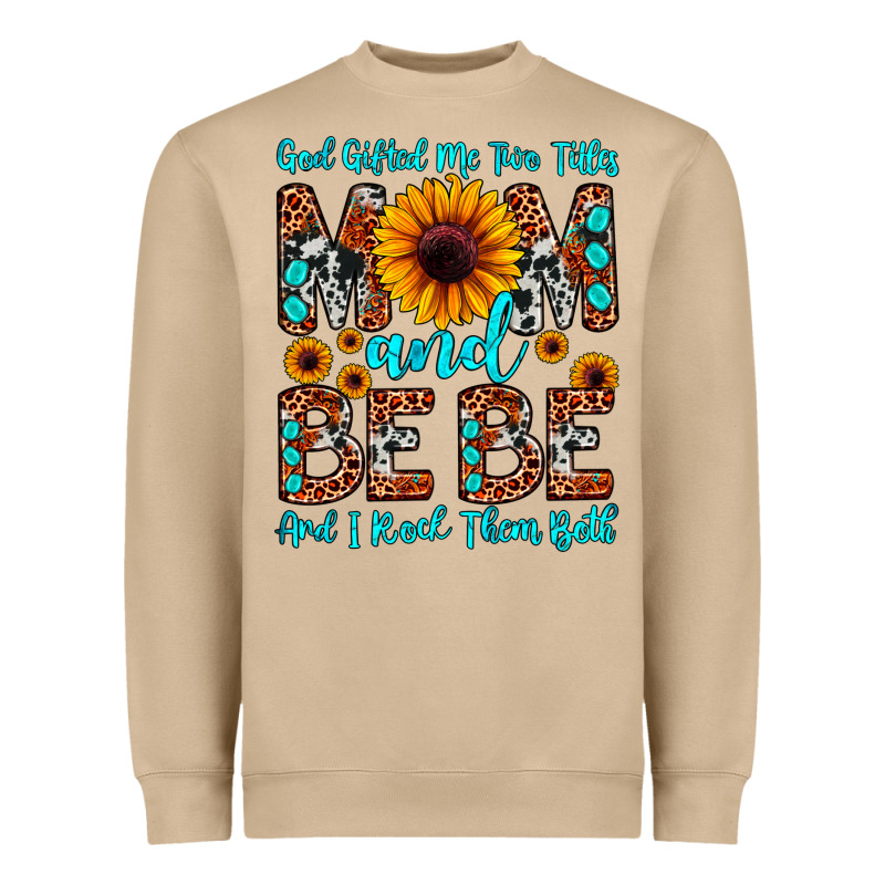 God Gifted Me Two Titles Mom And Bebe  And I Rock Heavyweight Sweatshirt by JahusDesignShop | Teevron