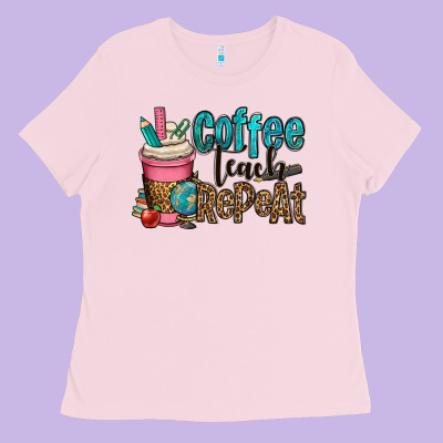 Coffee Teach Repeat Ladies Tee Designed By Oliviacreatesart