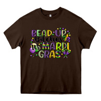 Chocolate Brown bead up bitches its mardi gras Heavy Core Tee - CowGirlArtShop