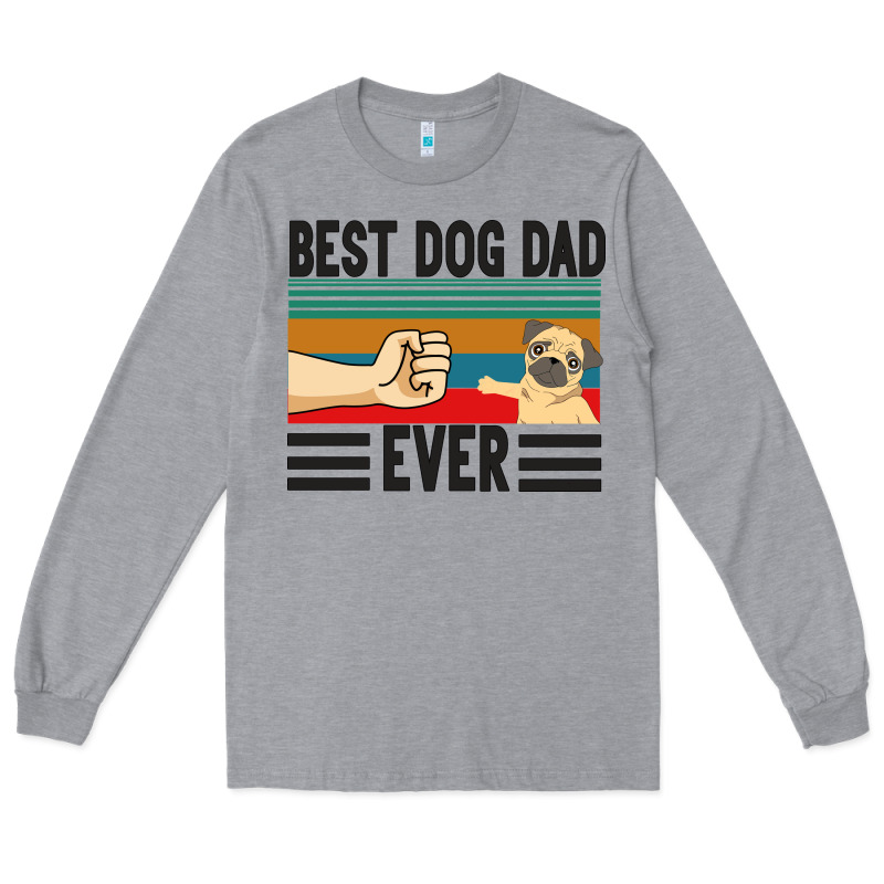 Best Dog Dad Ever Long Sleeve Tee by Bettercallsaul | Teevron