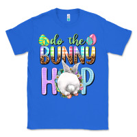 True Royal Do the bunny hop Easter Day Classic Tee - HowdyJamesFarm