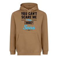 Toasted Coconut you can't scare me i have three sons Heavyweight Hoodie - artisFamous