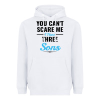 White you can't scare me i have three sons Heavyweight Hoodie - artisFamous