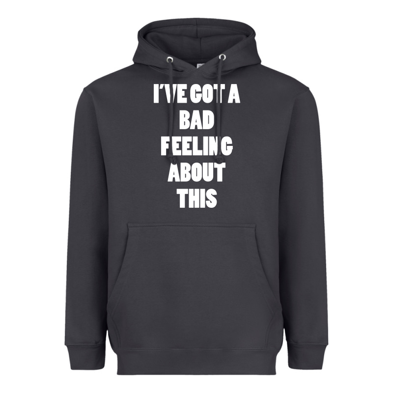 Ive Got Bad Feeling Heavyweight Hoodie by artisFamous | Teevron