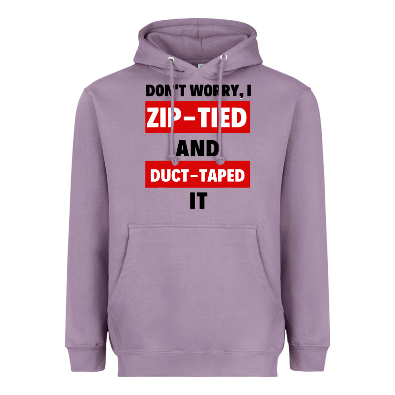 Don't Worry I Zip Tied And Duct Taped It Heavyweight Hoodie by artisFamous | Teevron