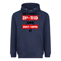 Navy don't worry i zip tied and duct taped it Heavyweight Hoodie - artisFamous
