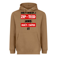 Toasted Coconut don't worry i zip tied and duct taped it Heavyweight Hoodie - artisFamous