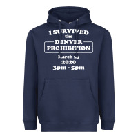 Navy i survived denver prohibition 2020 Heavyweight Hoodie - artisFamous