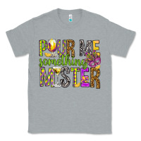 Heather Grey Pour me something mister Marri Gras Classic Tee - HowdyJamesFarm
