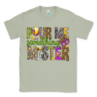 Matcha Pour me something mister Marri Gras Classic Tee - HowdyJamesFarm