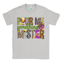Moon Dust Pour me something mister Marri Gras Classic Tee - HowdyJamesFarm