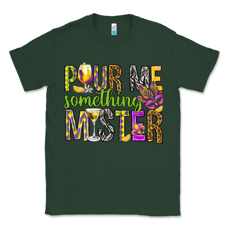 Pour Me Something Mister Marri Gras Classic Tee by HowdyJamesFarm | Teevron
