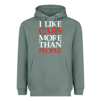 Sage I LIKE CARS MORE THAN PEOPLE Heavyweight Hoodie - artisFamous