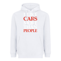 White I LIKE CARS MORE THAN PEOPLE Heavyweight Hoodie - artisFamous