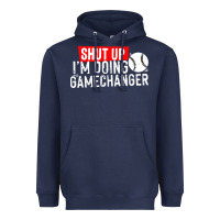 Navy shut up i'm doing game changer baseball Heavyweight Hoodie - artisFamous