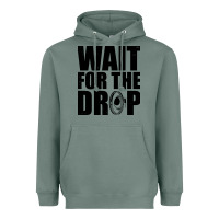 Sage wait for the drop i dubstep bass subwoofer dance music Heavyweight Hoodie - artisFamous
