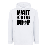 White wait for the drop i dubstep bass subwoofer dance music Heavyweight Hoodie - artisFamous