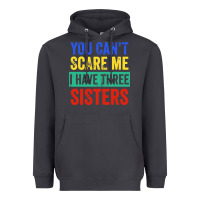 Smoke you can't scare me i have three sisters funny brother Heavyweight Hoodie - artisFamous