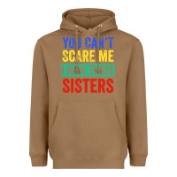 Toasted Coconut you can't scare me i have three sisters funny brother Heavyweight Hoodie - artisFamous