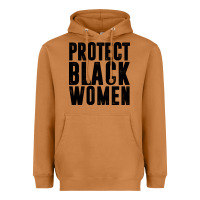 Protect Black Women Quotes Heavyweight Hoodie | Teevron