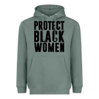 Sage PROTECT BLACK WOMEN QUOTES Heavyweight Hoodie - artisFamous