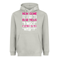 Moon Dust how come everyone else yells bingo funny Heavyweight Hoodie - artisFamous