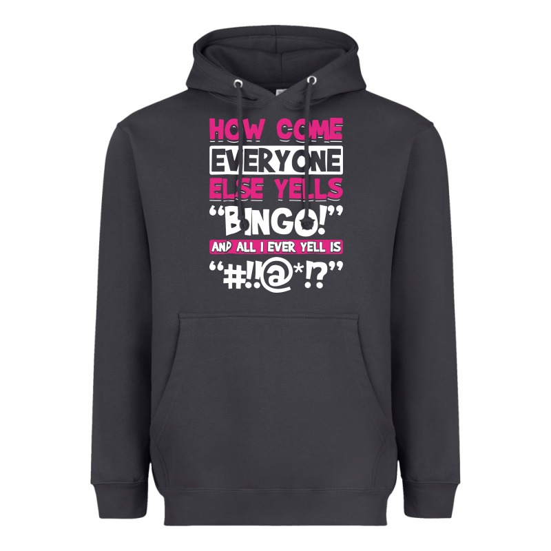 How Come Everyone Else Yells Bingo Funny Heavyweight Hoodie by artisFamous | Teevron
