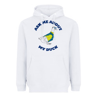 White ask me about my duck Heavyweight Hoodie - artisFamous