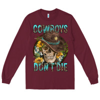 Burgundy Cowboys Don't Die Long Sleeve Tee - FaDigitalArtStudio