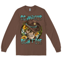Chestnut Cowboys Don't Die Long Sleeve Tee - FaDigitalArtStudio
