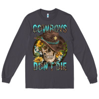 Smoke Cowboys Don't Die Long Sleeve Tee - FaDigitalArtStudio